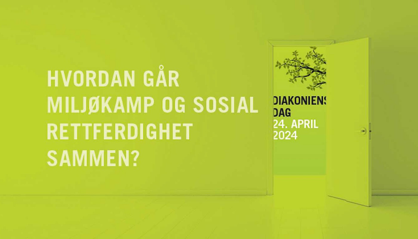 Diakoniens dag 2024: Grønn diakoni - Hvordan går miljøkamp og sosial rettferdighet sammen?