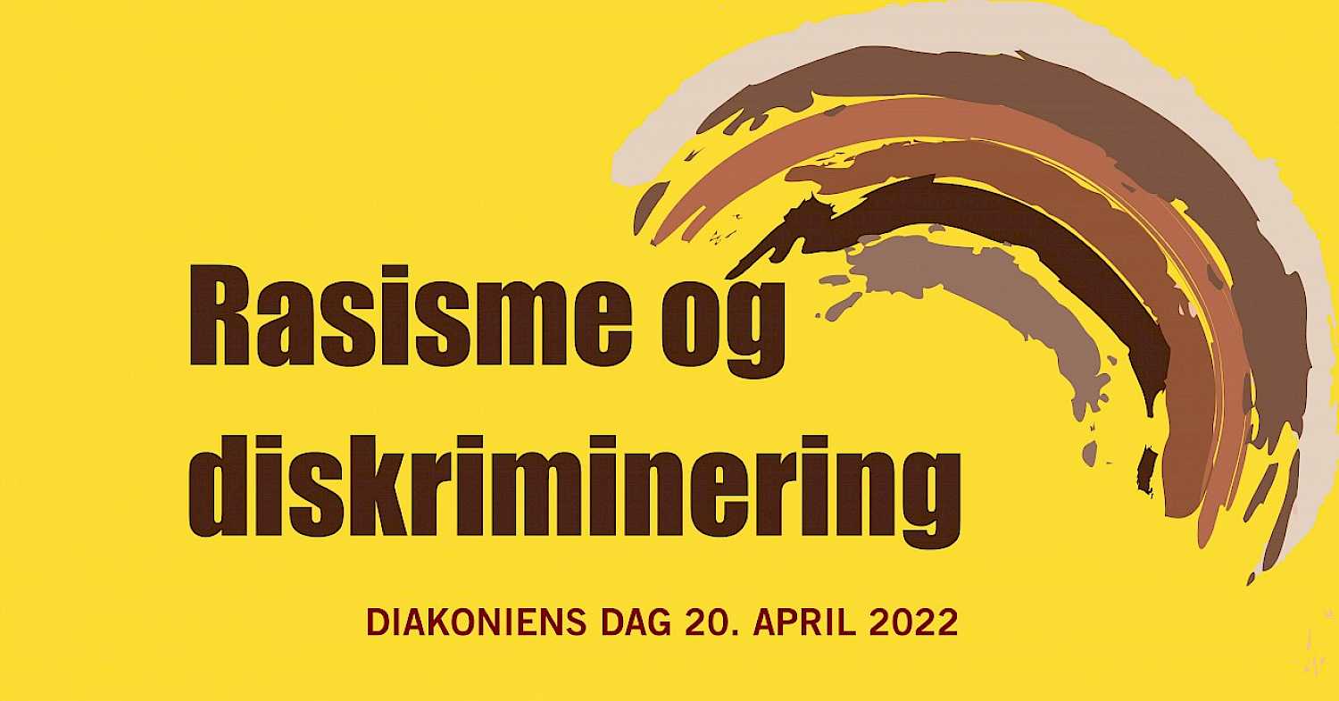 Diakoniens dag 20. april 2022, om rasisme og diskriminering